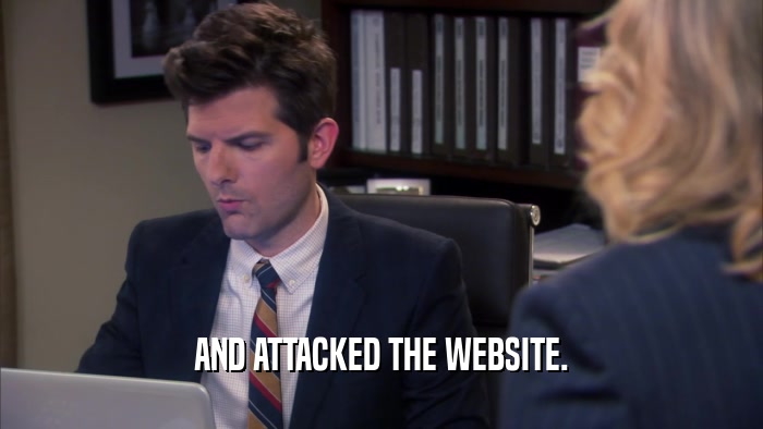 AND ATTACKED THE WEBSITE.  