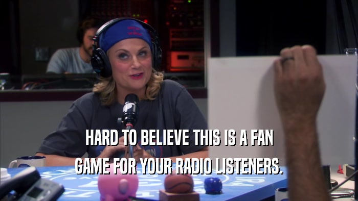 HARD TO BELIEVE THIS IS A FAN GAME FOR YOUR RADIO LISTENERS. 