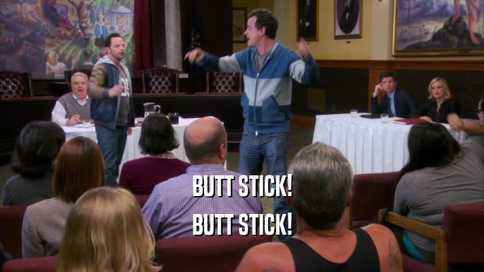 BUTT STICK! BUTT STICK! 