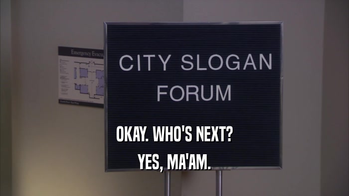 OKAY. WHO'S NEXT? YES, MA'AM. 