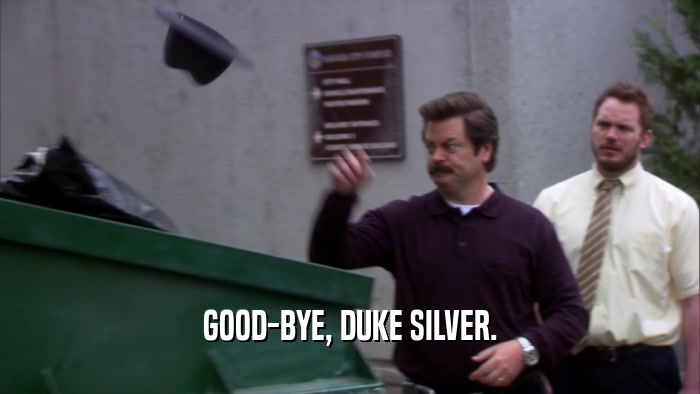 GOOD-BYE, DUKE SILVER.  