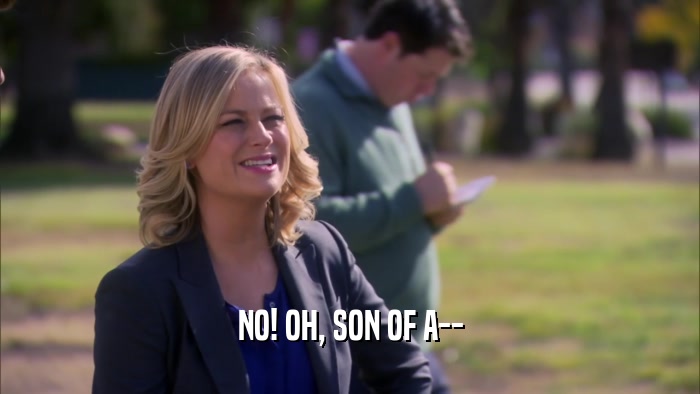 NO! OH, SON OF A--  