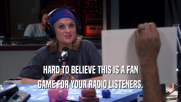 HARD TO BELIEVE THIS IS A FAN GAME FOR YOUR RADIO LISTENERS. 