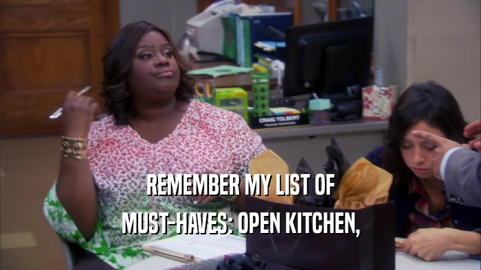 REMEMBER MY LIST OF MUST-HAVES: OPEN KITCHEN, 