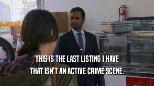 THIS IS THE LAST LISTING I HAVE THAT ISN'T AN ACTIVE CRIME SCENE. 