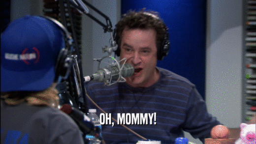 OH, MOMMY!  