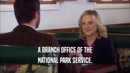A BRANCH OFFICE OF THE NATIONAL PARK SERVICE. 