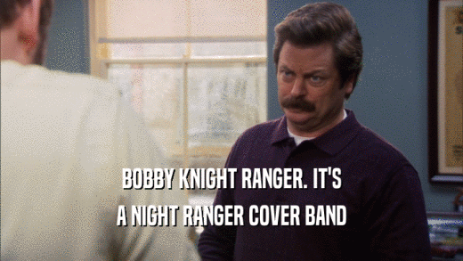 BOBBY KNIGHT RANGER. IT'S A NIGHT RANGER COVER BAND 
