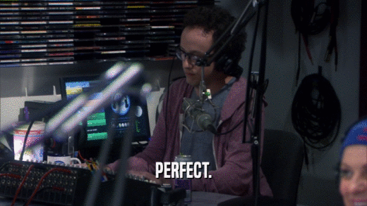 PERFECT.  