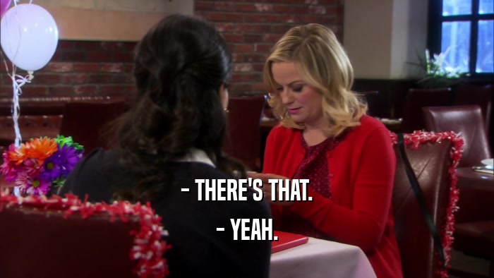 - THERE'S THAT. - YEAH. 
