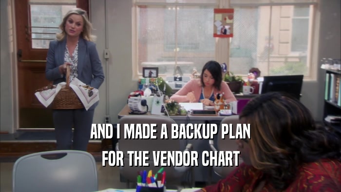 AND I MADE A BACKUP PLAN
 FOR THE VENDOR CHART
 