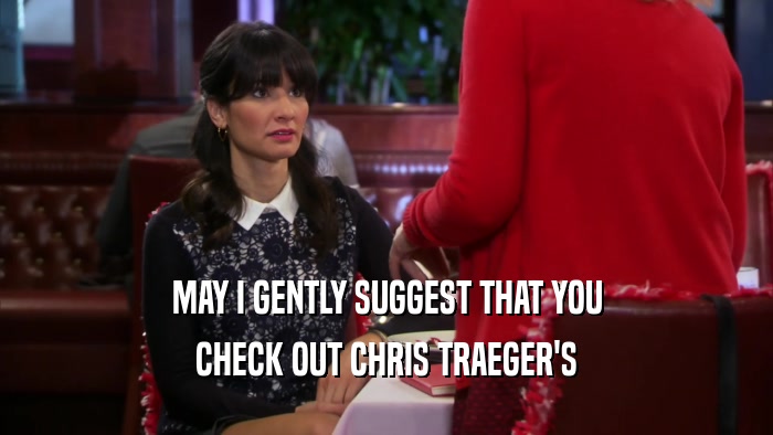 MAY I GENTLY SUGGEST THAT YOU CHECK OUT CHRIS TRAEGER'S 