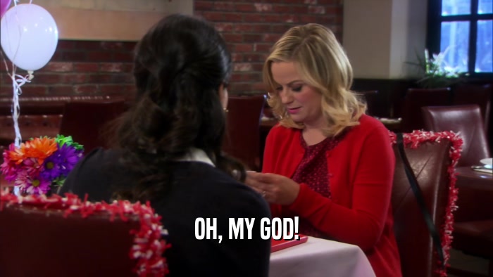 OH, MY GOD!  