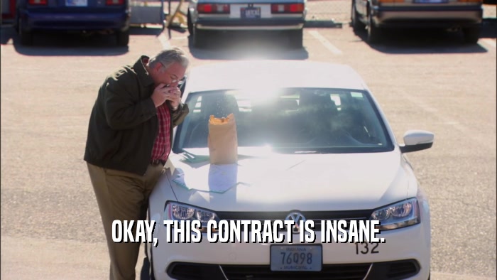 OKAY, THIS CONTRACT IS INSANE.  