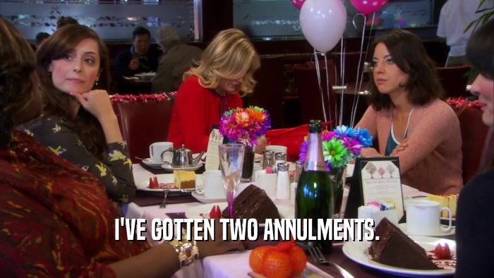 I'VE GOTTEN TWO ANNULMENTS.  