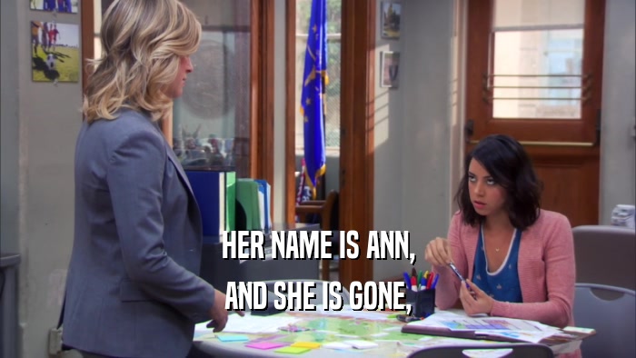 HER NAME IS ANN, AND SHE IS GONE, 