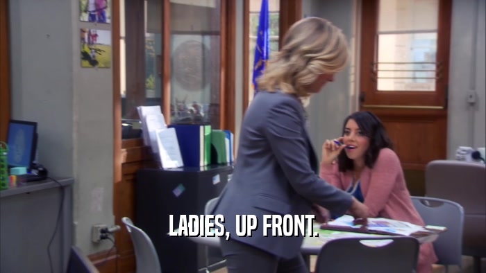 LADIES, UP FRONT.  