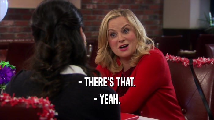 - THERE'S THAT. - YEAH. 