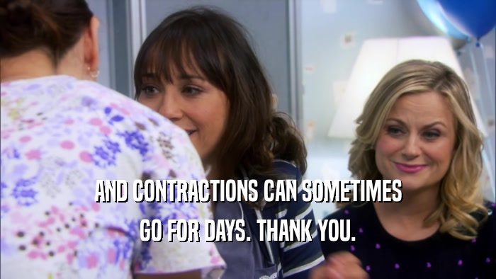 AND CONTRACTIONS CAN SOMETIMES GO FOR DAYS. THANK YOU. 
