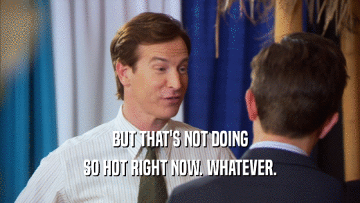 BUT THAT'S NOT DOING SO HOT RIGHT NOW. WHATEVER. 