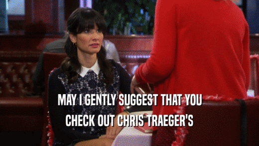 MAY I GENTLY SUGGEST THAT YOU CHECK OUT CHRIS TRAEGER'S 