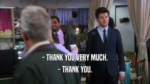 - THANK YOU VERY MUCH. - THANK YOU. 