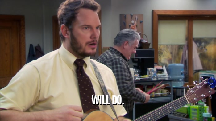 WILL DO.  