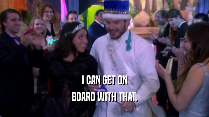 I CAN GET ON BOARD WITH THAT. 