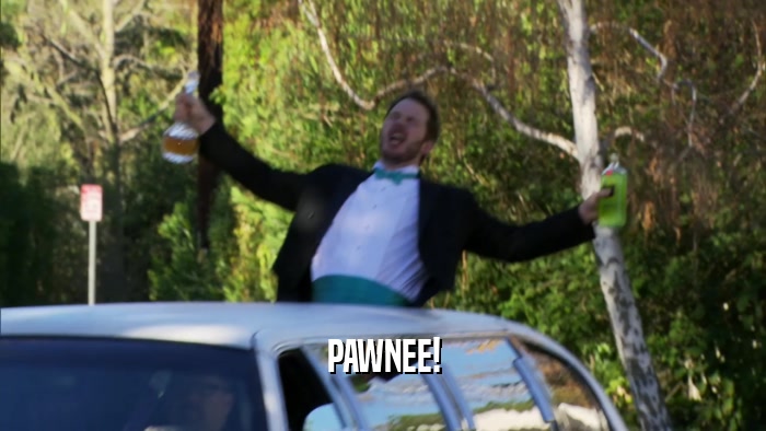 PAWNEE!  