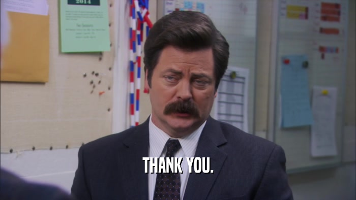 THANK YOU.  