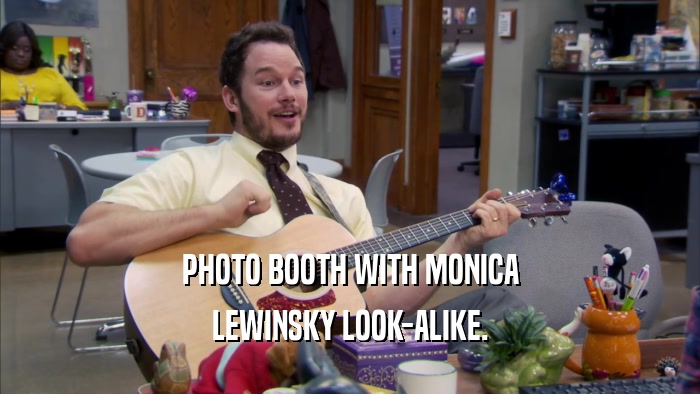 PHOTO BOOTH WITH MONICA
 LEWINSKY LOOK-ALIKE.
 