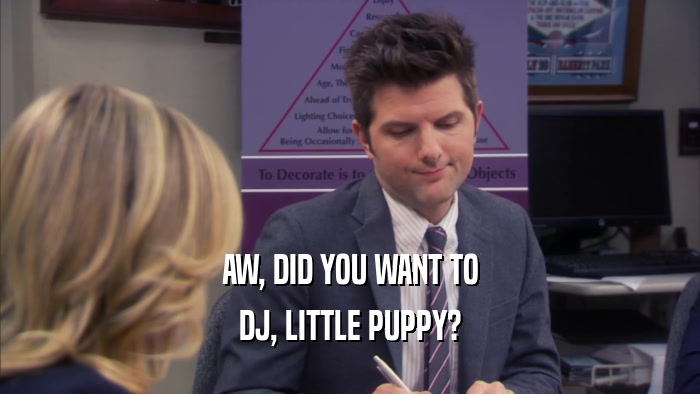 AW, DID YOU WANT TO DJ, LITTLE PUPPY? 