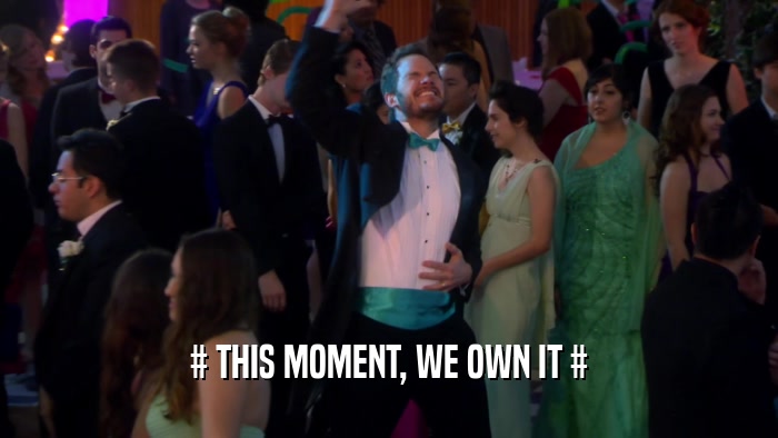 # THIS MOMENT, WE OWN IT #  