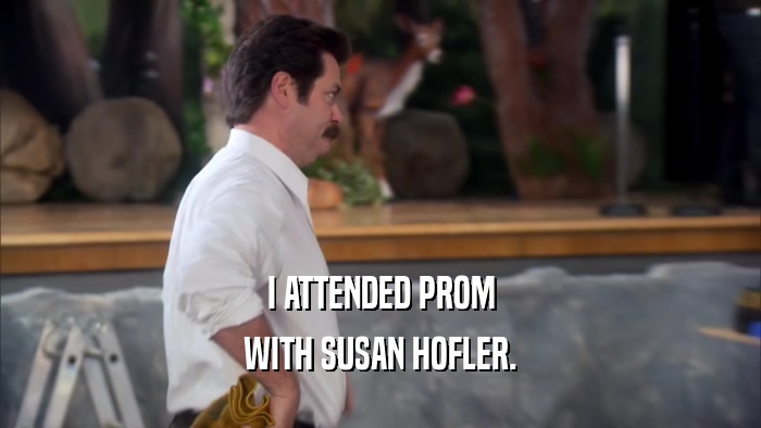I ATTENDED PROM WITH SUSAN HOFLER. 