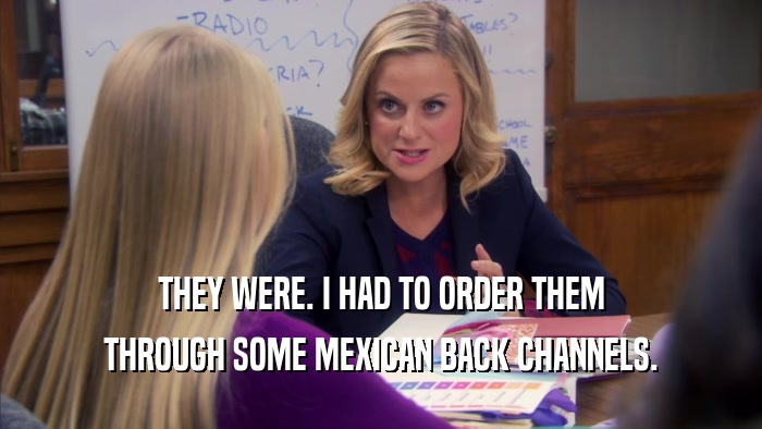 THEY WERE. I HAD TO ORDER THEM THROUGH SOME MEXICAN BACK CHANNELS. 