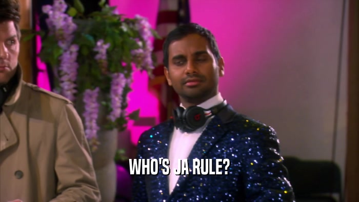 WHO'S JA RULE?  