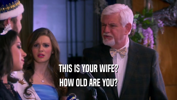 THIS IS YOUR WIFE? HOW OLD ARE YOU? 