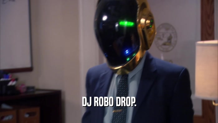 DJ ROBO DROP.  