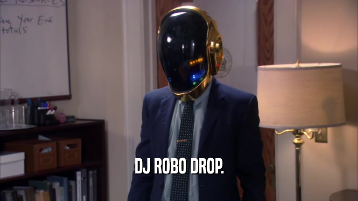 DJ ROBO DROP.  