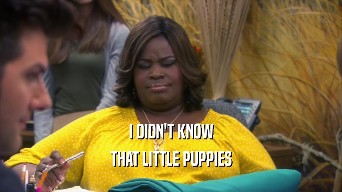 I DIDN'T KNOW THAT LITTLE PUPPIES 