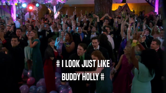 # I LOOK JUST LIKE BUDDY HOLLY # 