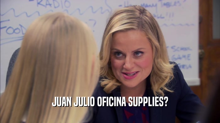 JUAN JULIO OFICINA SUPPLIES?  
