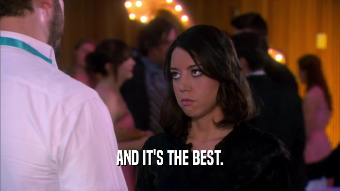 AND IT'S THE BEST.  