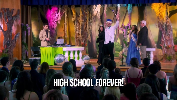HIGH SCHOOL FOREVER!  