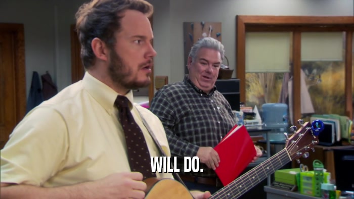 WILL DO.  