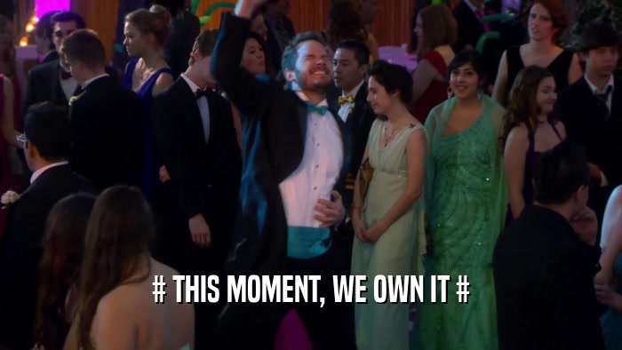 # THIS MOMENT, WE OWN IT #  
