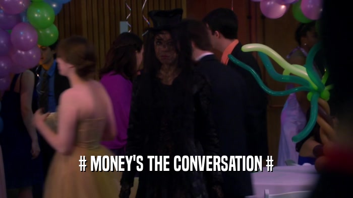 # MONEY'S THE CONVERSATION #  