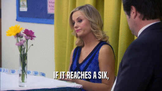 IF IT REACHES A SIX,  