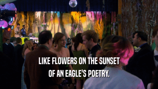 LIKE FLOWERS ON THE SUNSET OF AN EAGLE'S POETRY. 