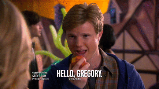 HELLO, GREGORY.  